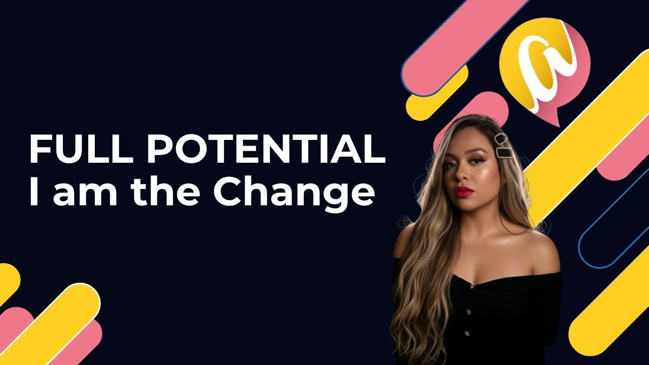 Full Potential I am the Change